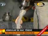 hindu - Hindular'ın hac töreni Videosu