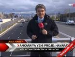 Ankara'ya yeni proje: Havaray