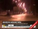 Mersin'de sağanak yağış online video izle