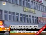 Tunceli'de Kck operasyonu