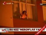 Bu kez neronlar yandı
