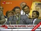 Özal'ın raporu savcılıkta