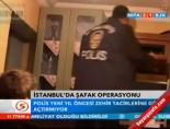 safak operasyonu - İstanbul'da şafak operasyonu Videosu