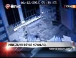 Hırsızları böyle kovaladı