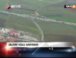 Silivri yolu kapandı