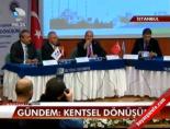 Gündem: Kentsel dönüşüm