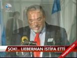 Şok!.. Lieberman istifa etti