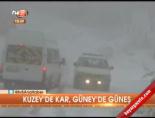 Kuzey'de kar, güney'de güneş