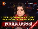 'Metrobüs' gerginliği