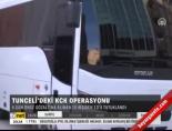Tunceli'deki Kck operasyonu online video izle