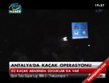 Antalya'da kaçak operasyonu