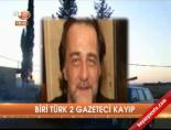 Biri Türk 2 gazeteci kayıp