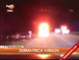 dur ihtari - Durmayınca vuruldu Videosu