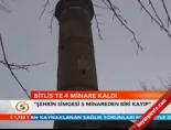 Bitlis'te 4 minare kaldı