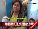 Başkent'te heyelan anı