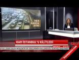 Kar İstanbul'u kilitledi