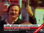 kamil sonmez - Kamil Sönmez hayatını kaybetti Videosu