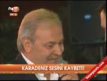 kamil sonmez - Karadeniz sesini kaybetti Videosu