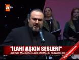 hakan aysev - ''İlahi Aşkın Sesleri'' Videosu