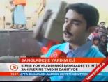 banglades - Bangladeş'e yardım eli Videosu
