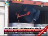 Kaçak yakıt yakalamada rekor