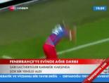 Fenerbahçe'ye Evinde Ağır Darbe online video izle