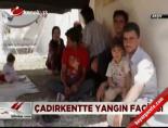 Çadırkentte yangın faciası online video izle