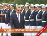 Başbakan Erdoğan'ı kim dinliyordu?