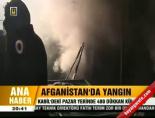 Afganistan'da yangın