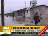 Amik ovasını su bastı