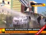 kocaeli universitesi - Kocaeli Üniversitesi'nde gerginlik Videosu