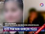 İşte PKK'nın gerçek yüzü Haberi 