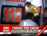 Paraşüt yere çakıldı Haberi 