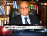 serafettin elci - Şerafettin Elçi'ye veda Haberi  Videosu