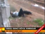 Yaralı genci böyle vurdular