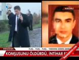 Komşusunu öldürdü, intihar etti