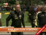 Baba Bush ölüm döşeğinde
