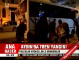 tren yangini - Aydın'da tren yangını Videosu