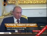 Putin'in Türkiye ziyareti