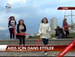 dunya aids gunu - AIDS için dans ettiler Videosu