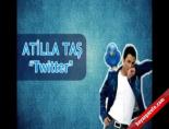 atilla tas - Atilla Taş Twitter Şarkısı 2012 Videosu