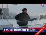 Eksi 30 derecede konser