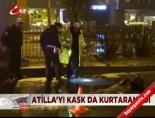 Atilla'yı kask da kurtaramadı