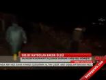 Selde kaybolan kadın öldü