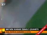 BM'nin kararı İsrail'i çıldıttı
