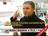 Kanlı baskın: 4 ölü, 1 yaralı online video izle