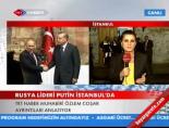 Rusiya lideri Putin İstanbul'da online video izle