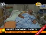 Yeryüzü doktorları Gazze'de