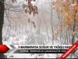 Marmara'da soğuk ve yağışlı hava