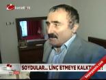 Soydular, linç etmeye kalktılar